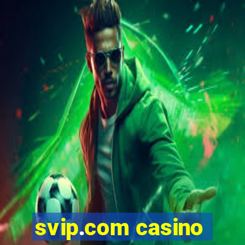svip.com casino